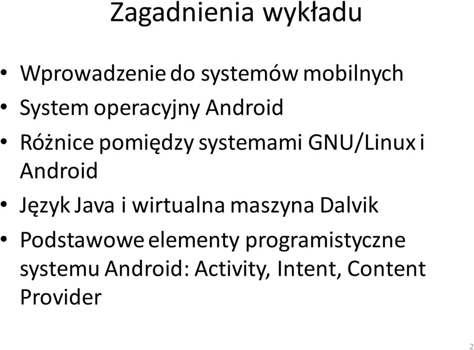 Android Język Java i wirtualna maszyna Dalvik Podstawowe
