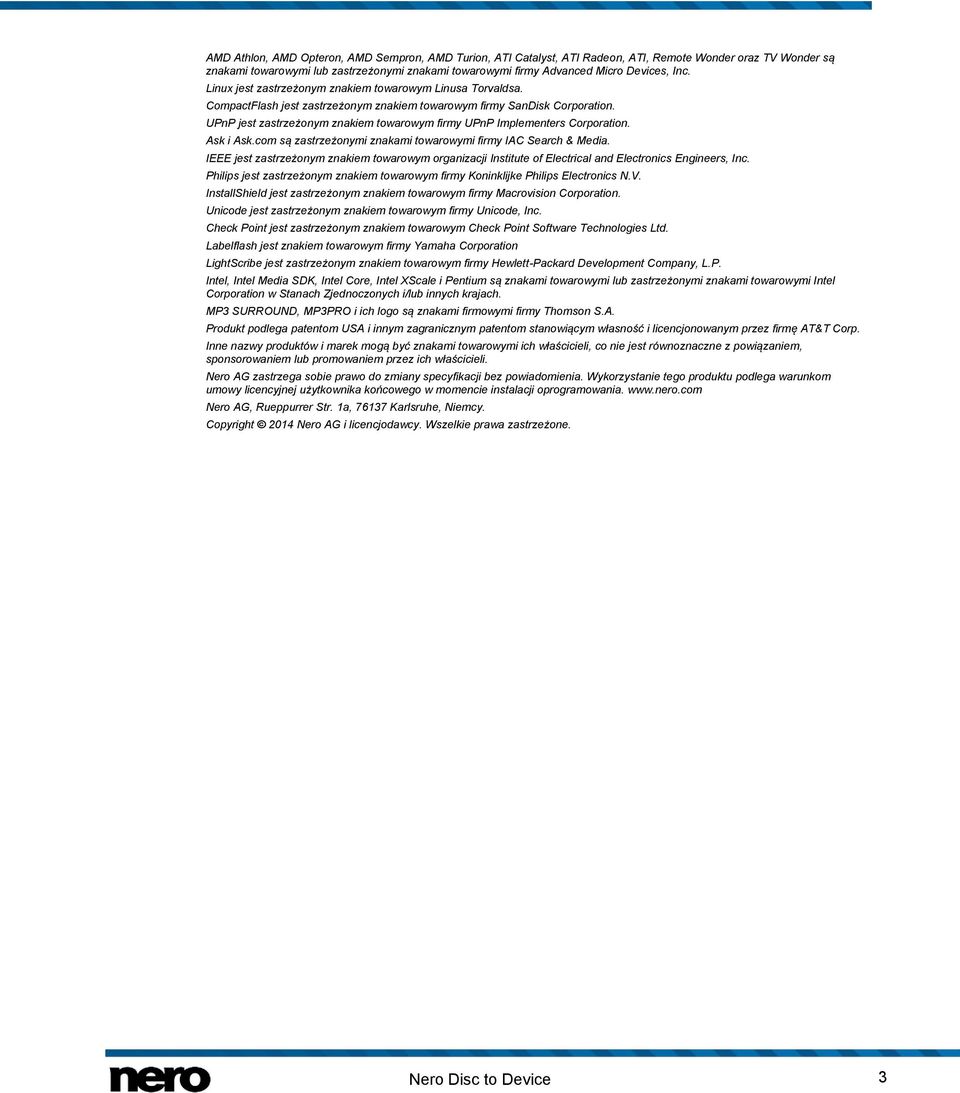 UPnP jest zastrzeżonym znakiem towarowym firmy UPnP Implementers Corporation. Ask i Ask.com są zastrzeżonymi znakami towarowymi firmy IAC Search & Media.