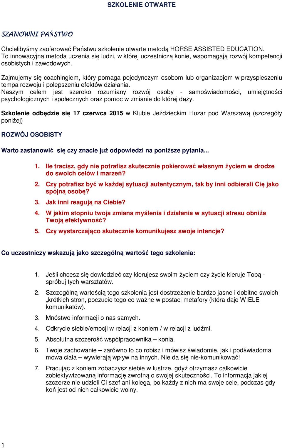 Zajmujemy się coachingiem, który pomaga pojedynczym osobom lub organizacjom w przyspieszeniu tempa rozwoju i polepszeniu efektów działania.