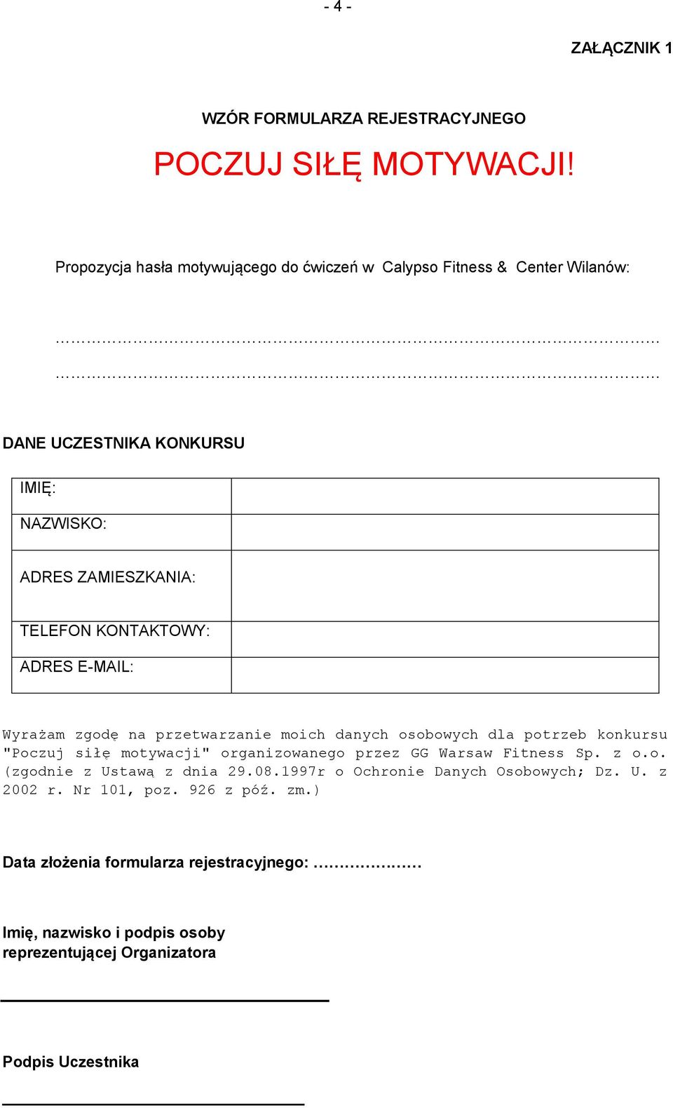 KONTAKTOWY: ADRES E-MAIL: Wyrażam zgodę na przetwarzanie moich danych osobowych dla potrzeb konkursu "Poczuj siłę motywacji" organizowanego przez GG Warsaw