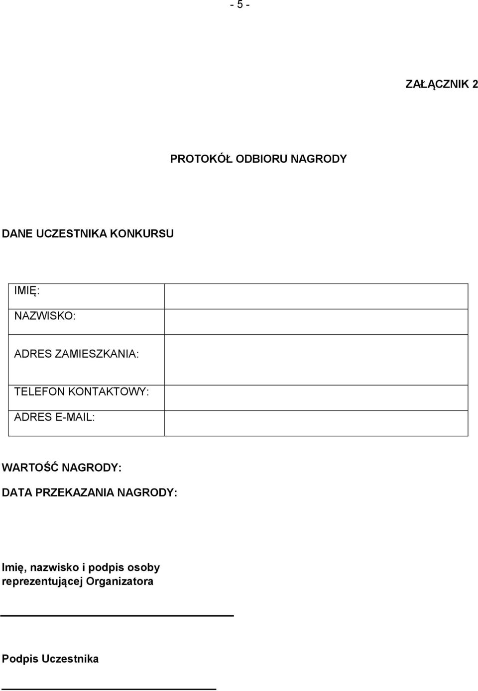 ADRES E-MAIL: WARTOŚĆ NAGRODY: DATA PRZEKAZANIA NAGRODY: Imię,