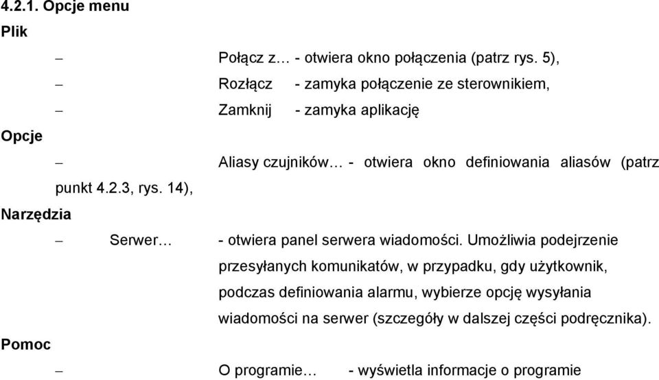 aliasów (patrz punkt 4.2.3, rys. 14), Narzędzia Serwer - otwiera panel serwera wiadomości.