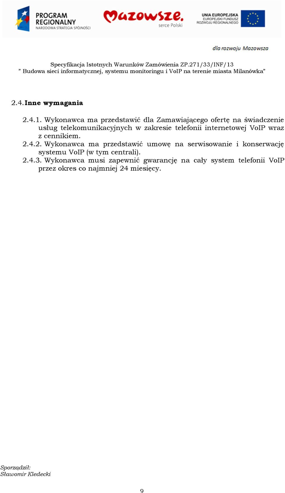 telefonii internetowej VoIP wraz z cennikiem. 2.