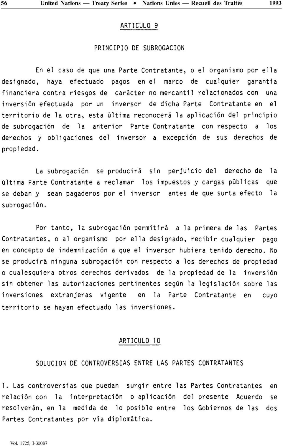 otra, esta ultima reconocerâ la aplicacién del principle de subrogaciôn de la anterior Parte Contratante con respecte a les derechos y obligaciones de!