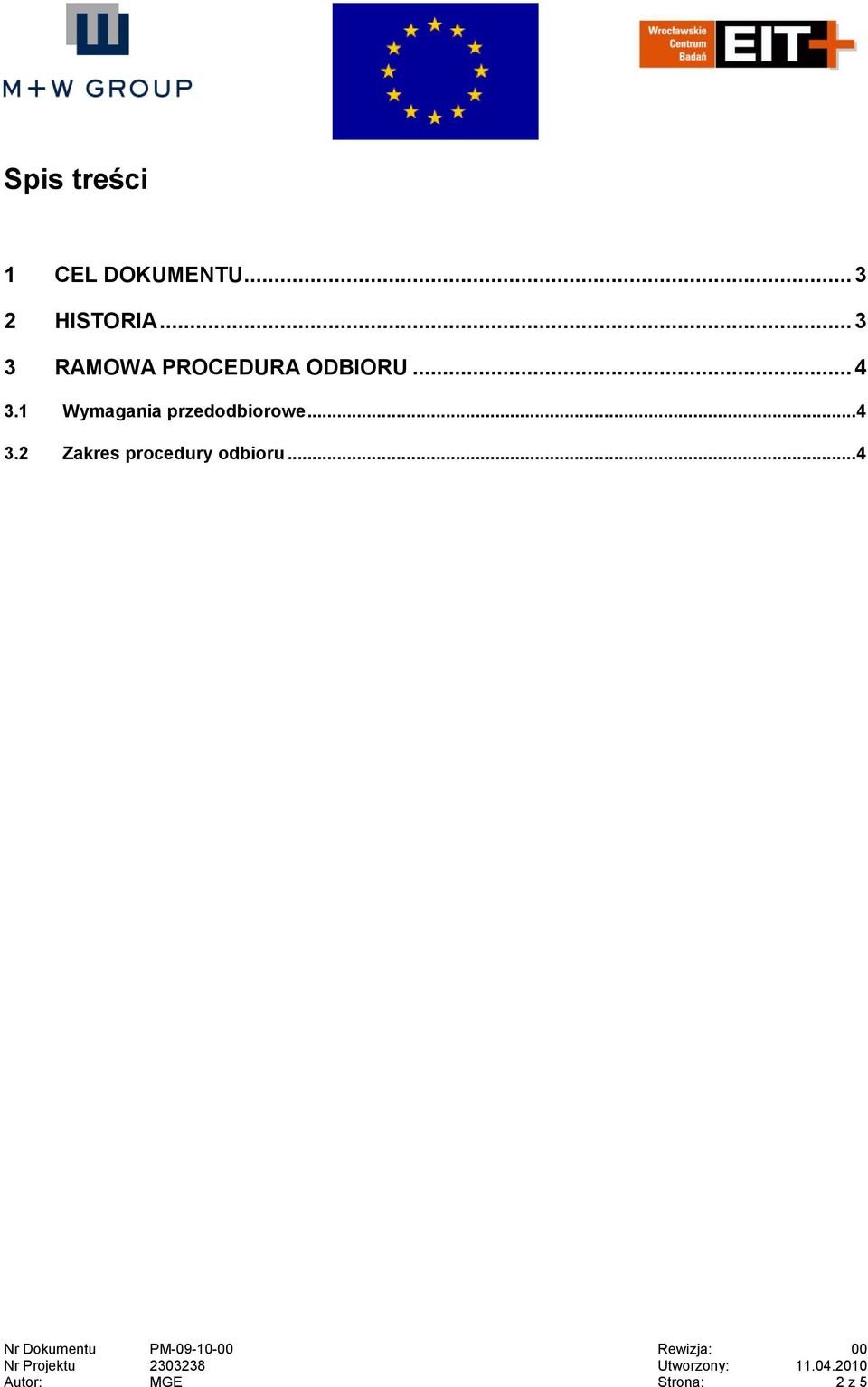 Wymagania przedodbiorowe... 4 3. Zakres procedury odbioru.