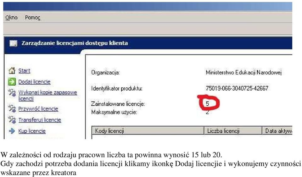 Gdy zachodzi potrzeba dodania licencji klikamy