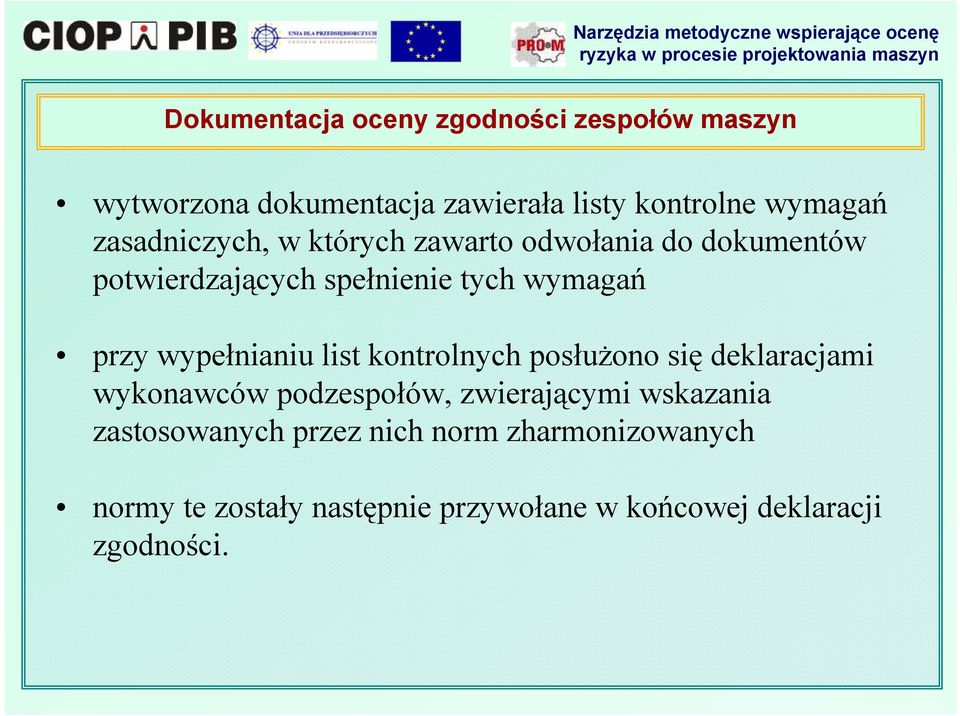 wypełnianiu list kontrolnych posłużono się deklaracjami wykonawców podzespołów, zwierającymi wskazania