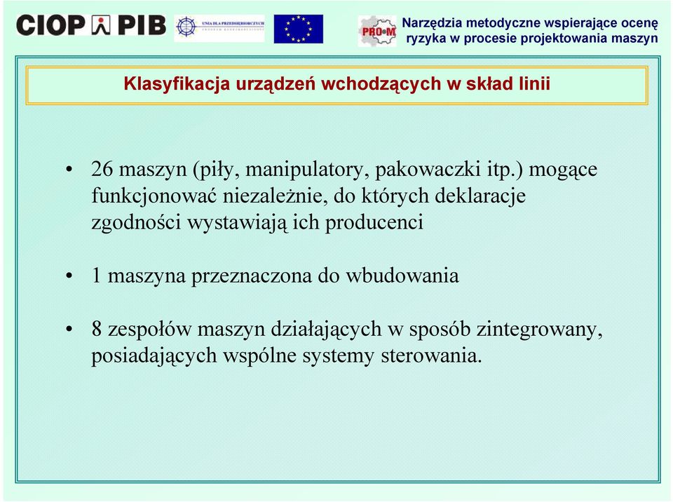 ) mogące funkcjonować niezależnie, do których deklaracje zgodności wystawiają