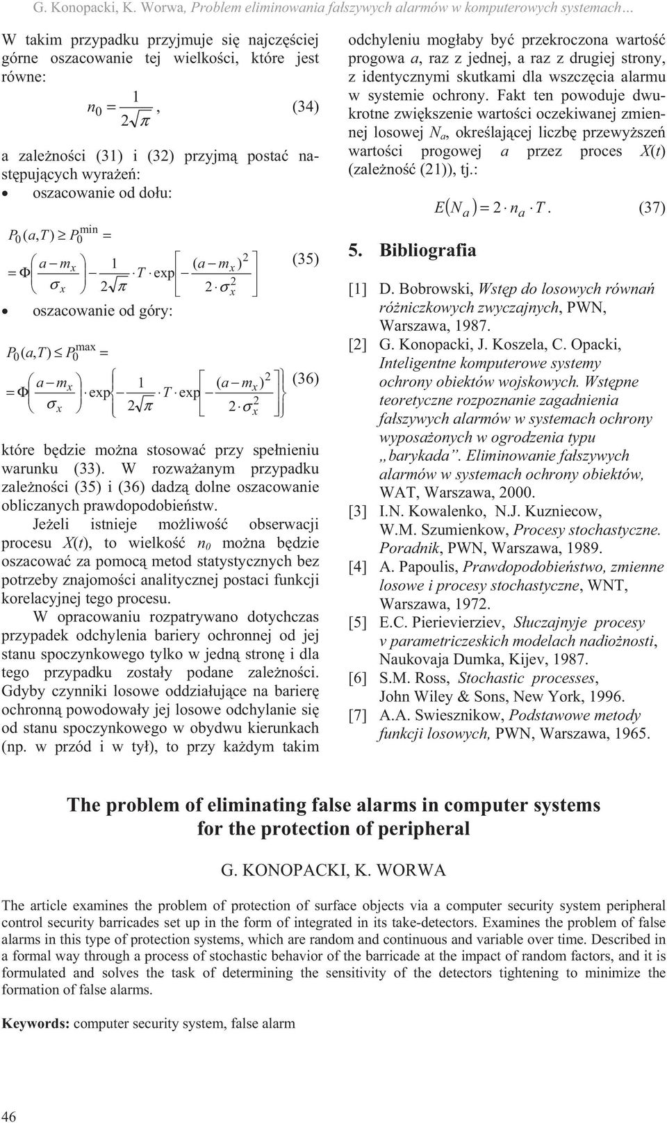 wyre: oszcowie od dou: mi P (, T) P = m 1 ( m ) = Φ T ep σ π σ oszcowie od góry: P (, T) P m = Φ σ m = 1 ( m ) ep T ep π σ (35) (36) które bdzie mo stosow przy speieiu wruku (33).
