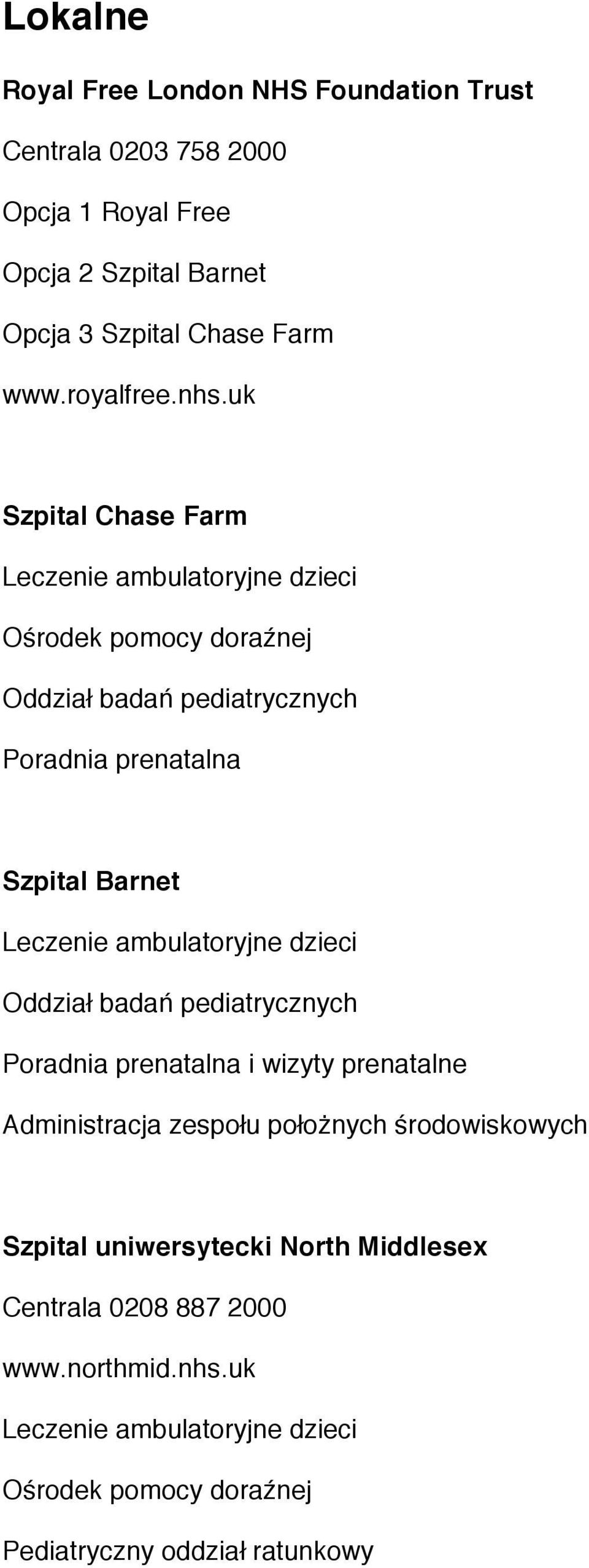 uk Szpital Chase Farm Leczenie ambulatoryjne dzieci Ośrodek pomocy doraźnej Oddział badań pediatrycznych Poradnia prenatalna Szpital Barnet Leczenie