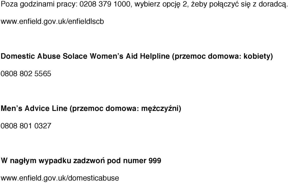 uk/enfieldlscb Domestic Abuse Solace Women s Aid Helpline (przemoc domowa: