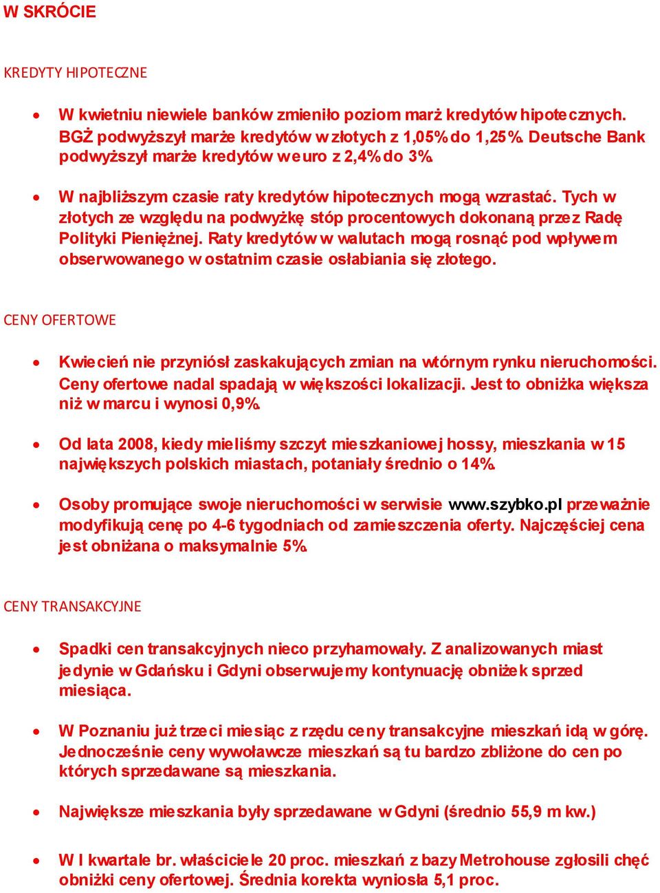 Tych w złotych ze względu na podwyżkę stóp procentowych dokonaną przez Radę Polityki Pieniężnej.