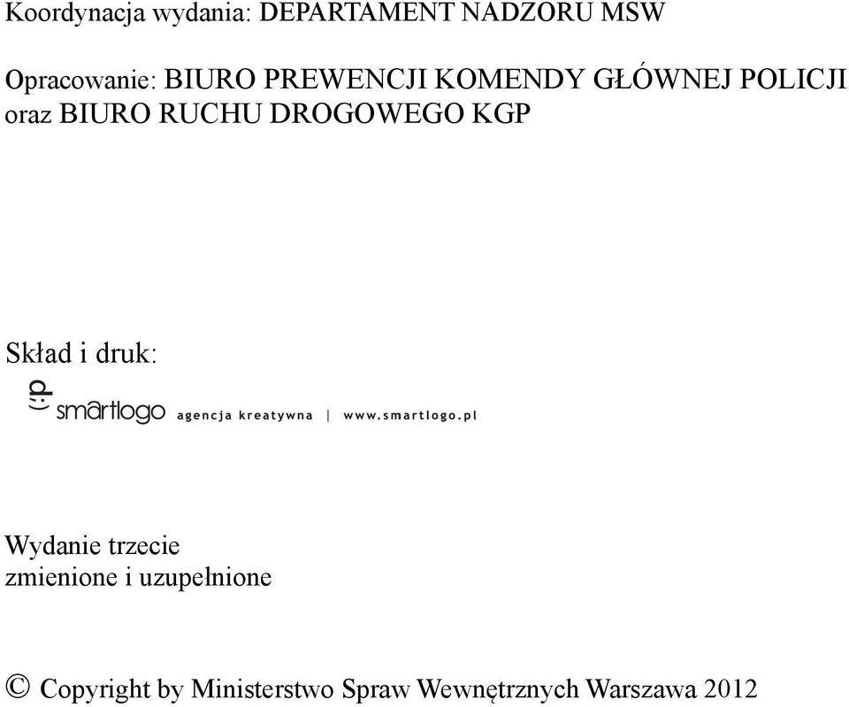 DROGOWEGO KGP Skład i druk: Wydanie trzecie zmienione i