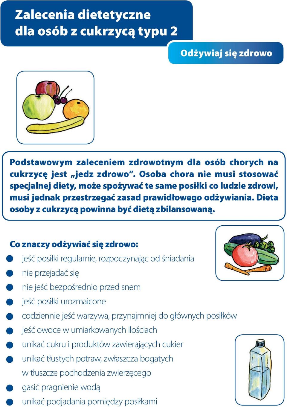 Dieta osoby z cukrzycą powinna być dietą zbilansowaną.