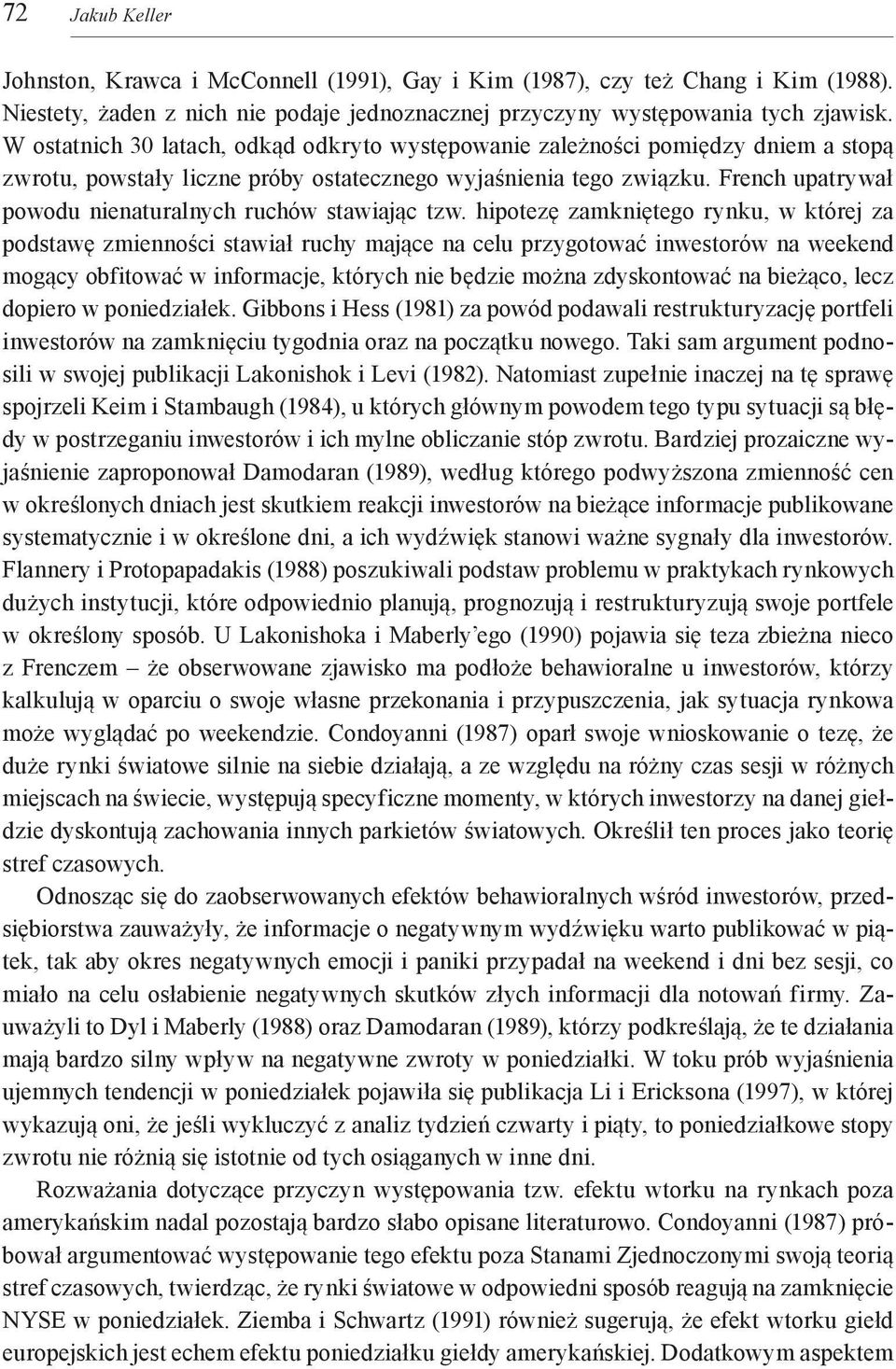 French upatrywał powodu nienaturalnych ruchów stawiając tzw.