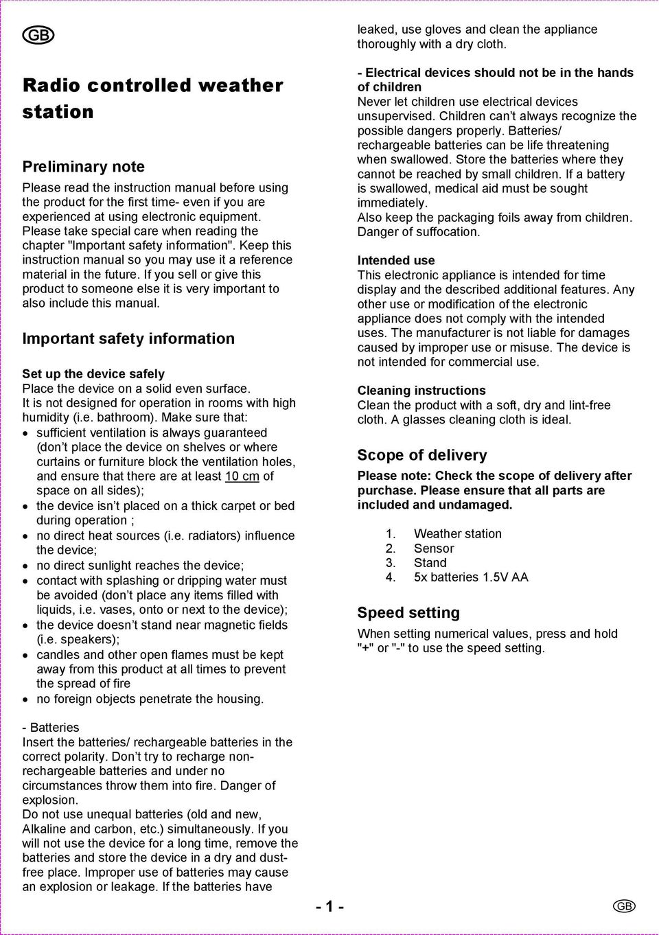 If you sell or give this product to someone else it is very important to also include this manual. Important safety information Set up the device safely Place the device on a solid even surface.