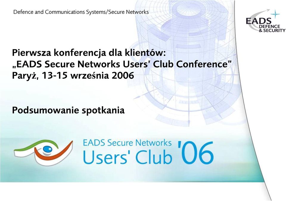 EADS Secure Networks Users Club Conference Paryż, 13-15