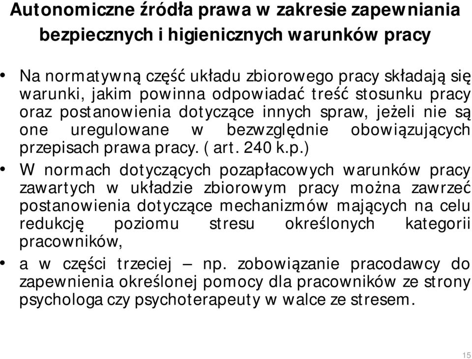 normach dotyczących pozapłacowych warunków pracy zawartych w układzie zbiorowym pracy można zawrzeć postanowienia dotyczące mechanizmów mających na celu redukcję poziomu stresu