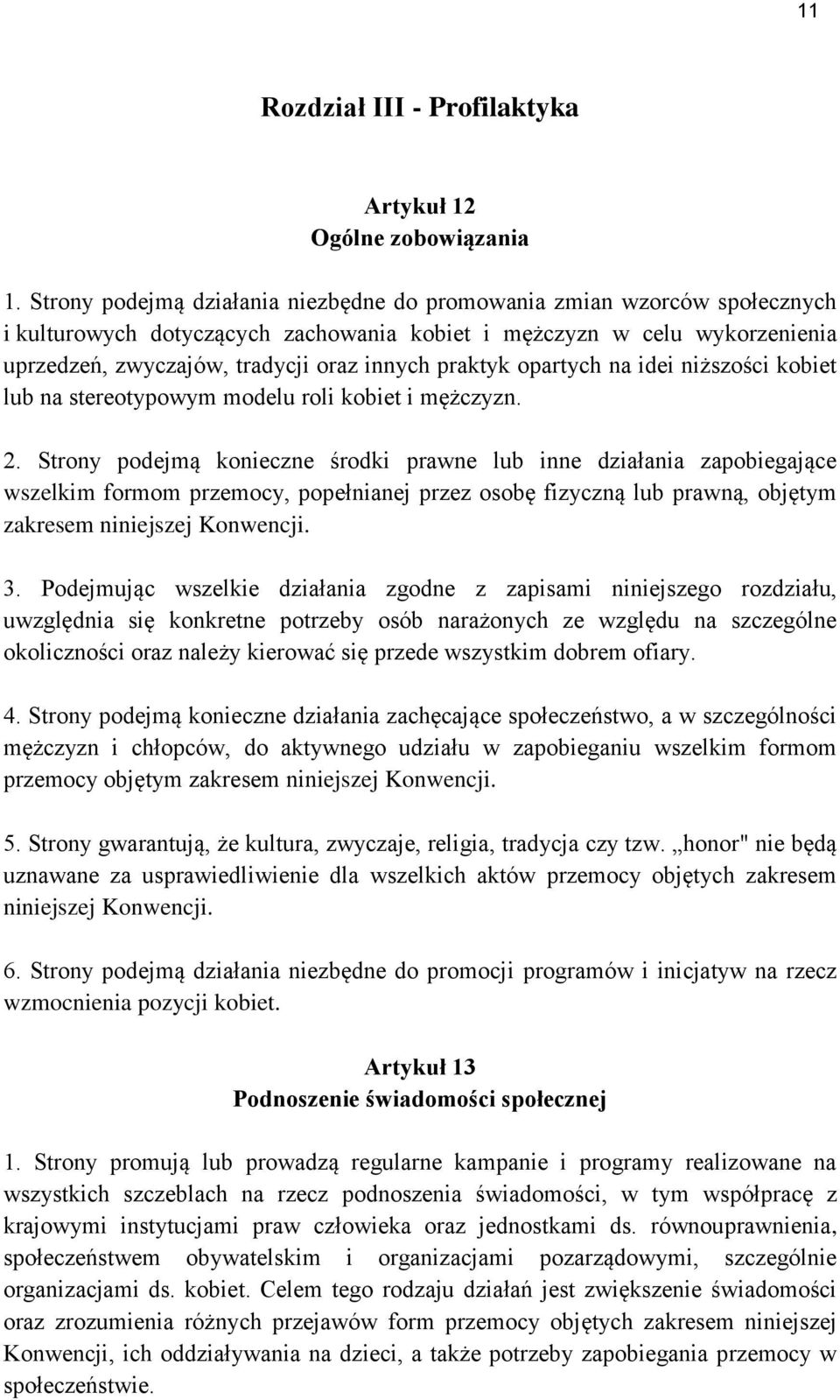 praktyk opartych na idei niższości kobiet lub na stereotypowym modelu roli kobiet i mężczyzn. 2.