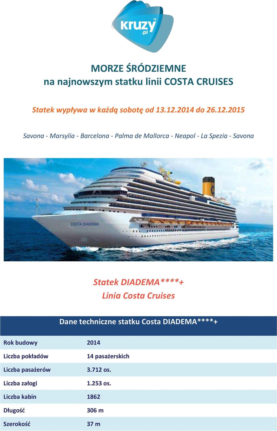 2015 Savona - Marsylia - Barcelona - Palma de Mallorca - Neapol - La Spezia - Savona Statek DIADEMA****+