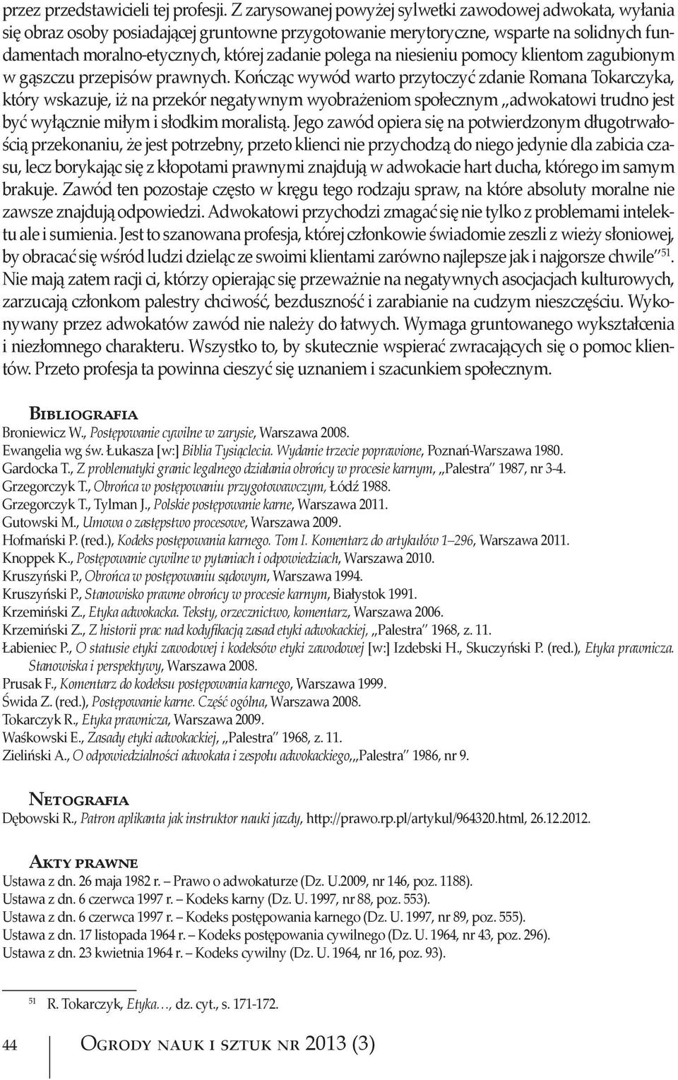 P p f j p m m p m. Bibliografia B W., Post powanie cywilne w zarysie, W 2008. E l. [ :] Biblia Tysi clecia. Wydanie trzecie poprawione, P -W 1980. G T.