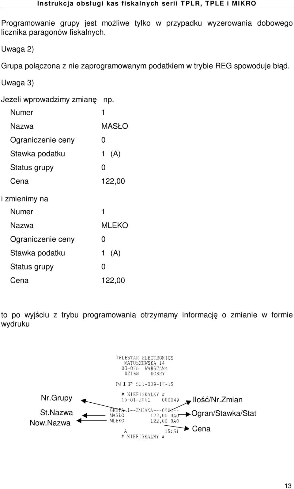 Numer 1 Nazwa Ograniczenie ceny 0 Stawka podatku Status grupy 0 MASŁO 1 (A) Cena 122,00 i zmienimy na Numer 1 Nazwa Ograniczenie ceny 0