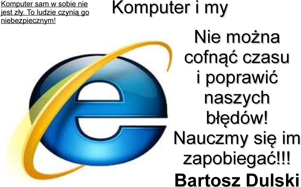 Komputer i my Nie można cofnąć czasu i