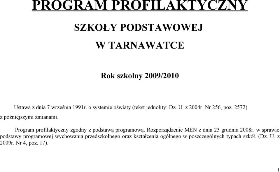 Program profilaktyczny zgodny z podstawą programową. Rozporządzenie MEN z dnia 23 grudnia 2008r.