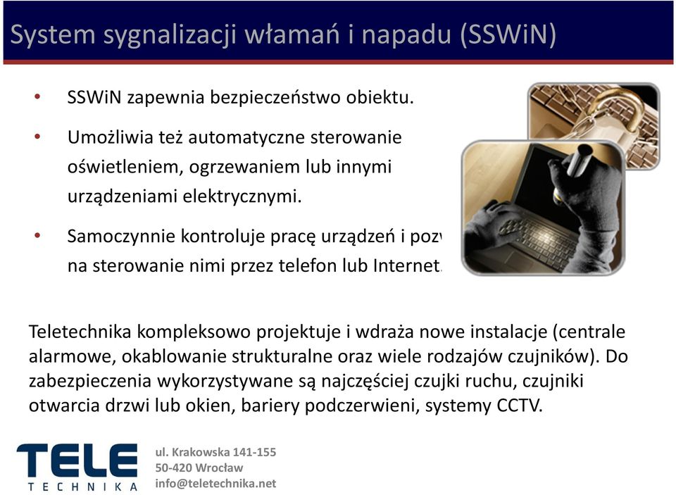 Samoczynnie kontroluje pracę urządzeń i pozwala na sterowanie nimi przez telefon lub Internet.