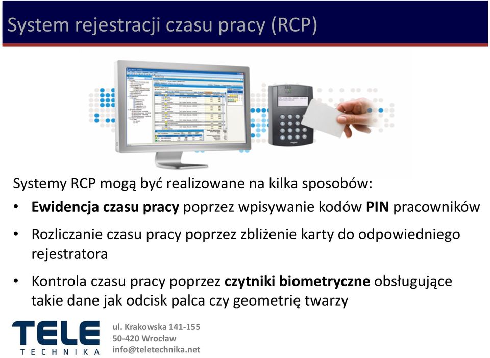 czasu pracy poprzez zbliżenie karty do odpowiedniego rejestratora Kontrola czasu