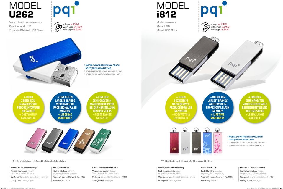 + Jeden z dziesięciu największych producentów USB na Świecie + Dożywotnia gwarancja + One of ten largest brands worldwide in profesional flash memory + Lifetime warranty + Eine der zehn grössten