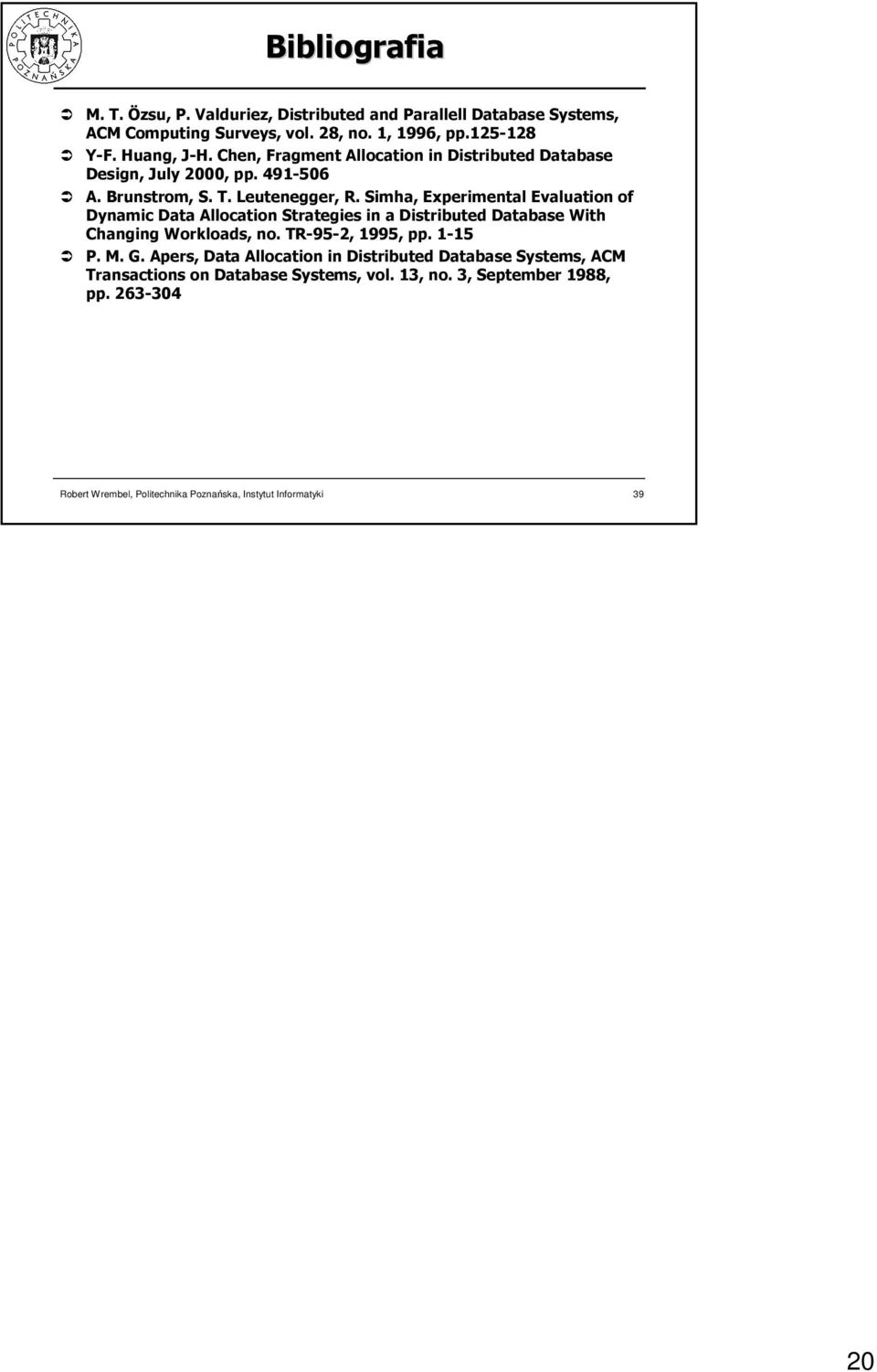 Simha, Experimental Evaluation of Dynamic Data Allocation Strategies in a Distributed Database With Changing Workloads, no.