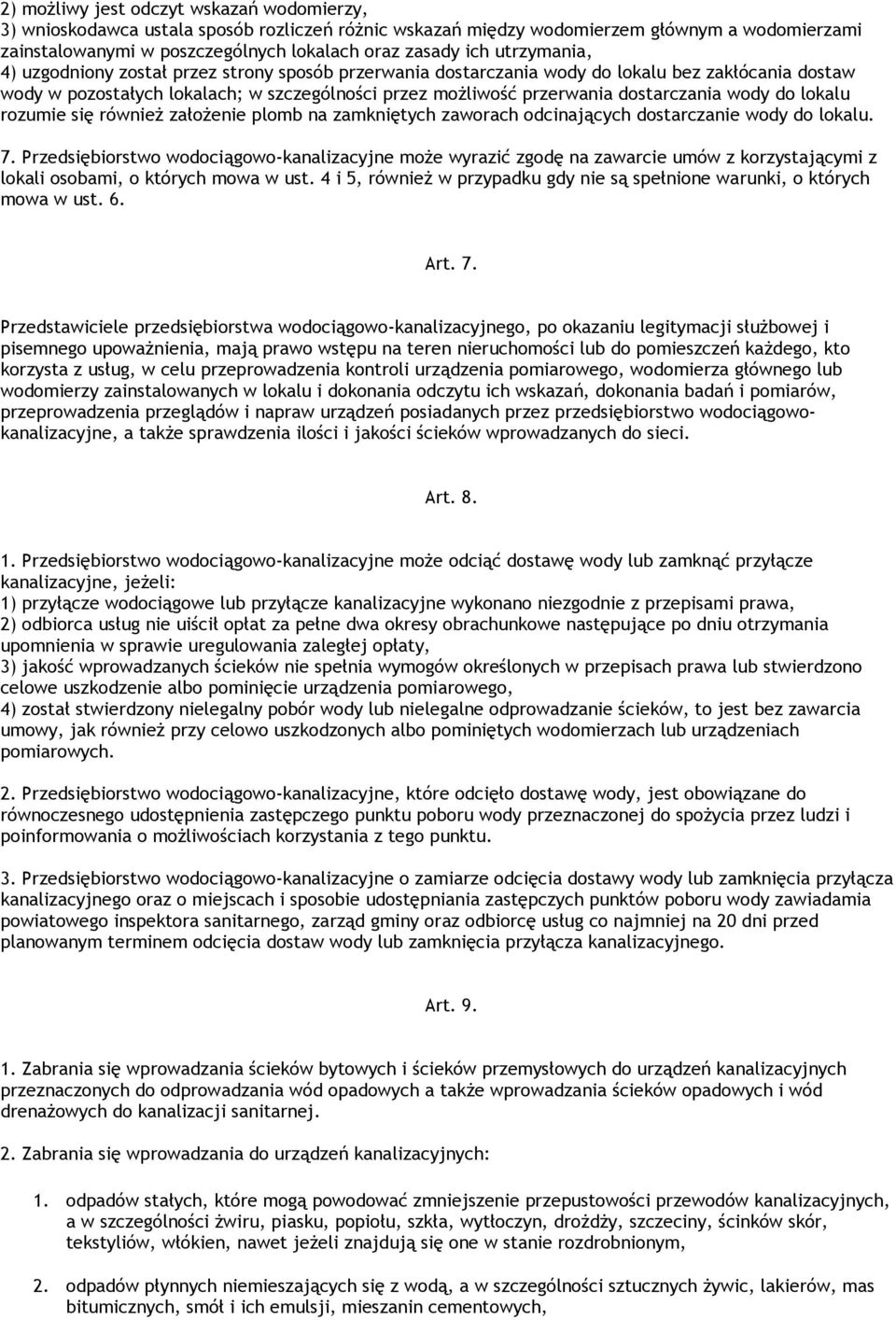 wody do lokalu rozumie się równieŝ załoŝenie plomb na zamkniętych zaworach odcinających dostarczanie wody do lokalu. 7.