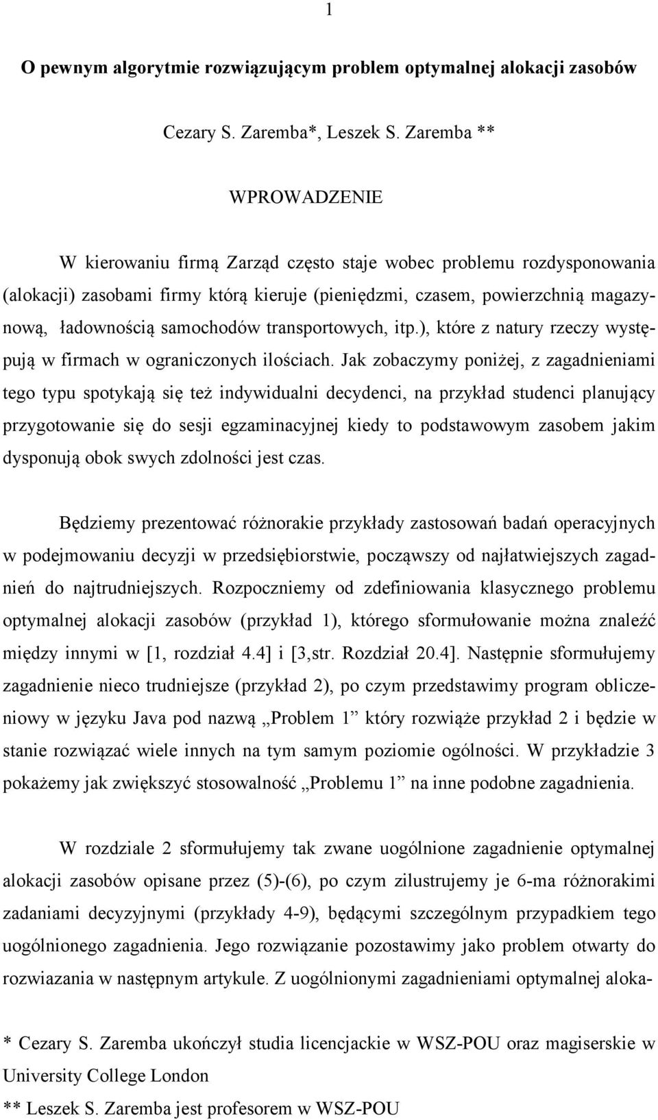 ransporowych, ip.), kóre z naury rzeczy wysępują w firmach w ograniczonych ilościach.