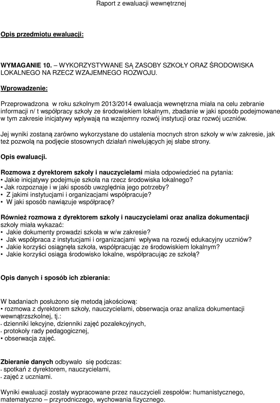 zakresie inicjatywy wpływają na wzajemny rozwój instytucji oraz rozwój uczniów.