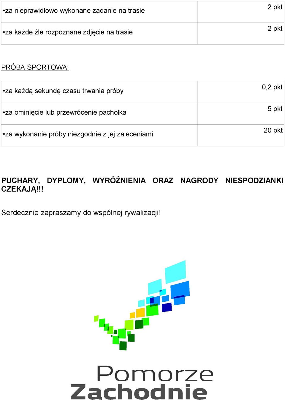 pachołka za wykonanie próby niezgodnie z jej zaleceniami 0, 5 pkt 20 pkt PUCHARY,