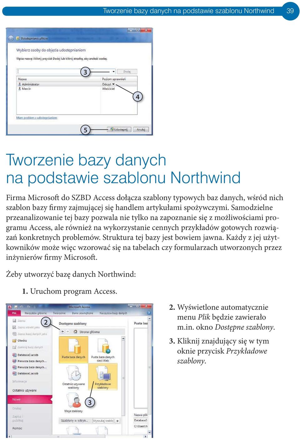 problemów. Struktura tej bazy jest bowem jawna. Każdy z jej użytkownków może węc wzorować sę na tabelach czy formularzach utworzonych przez nżynerów frmy Mcrosoft.