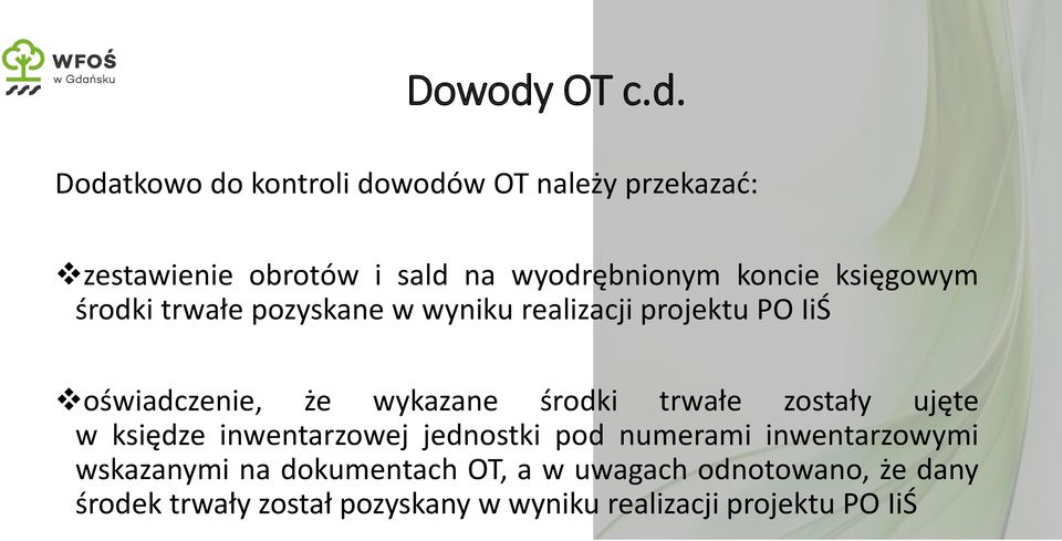 Dodatkowo do kontroli dowodów OT należy przekazać: zestawienie obrotów i sald na wyodrębnionym koncie