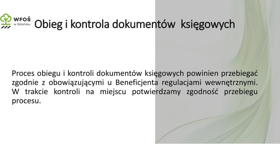 obowiązującymi u Beneficjenta regulacjami wewnętrznymi.