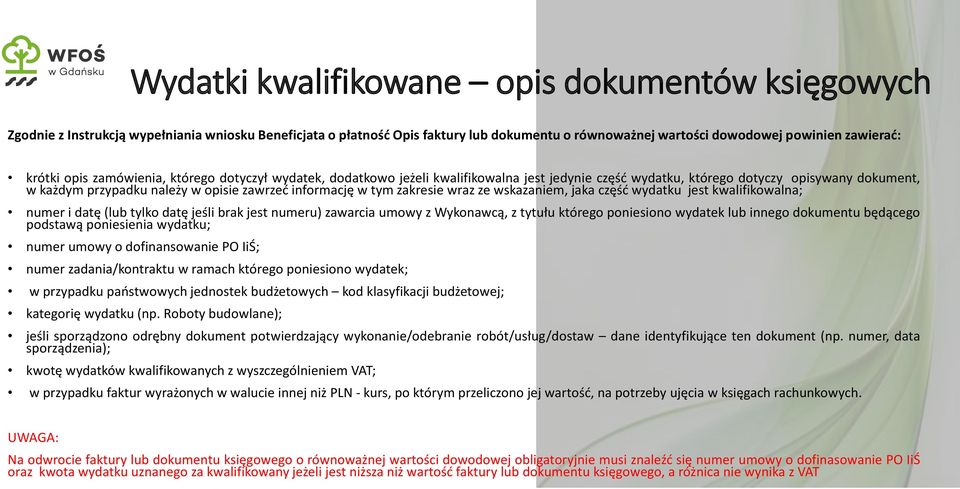 zakresie wraz ze wskazaniem, jaka część wydatku jest kwalifikowalna; numer i datę (lub tylko datę jeśli brak jest numeru) zawarcia umowy z Wykonawcą, z tytułu którego poniesiono wydatek lub innego