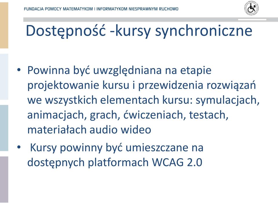 kursu: symulacjach, animacjach, grach, dwiczeniach, testach,