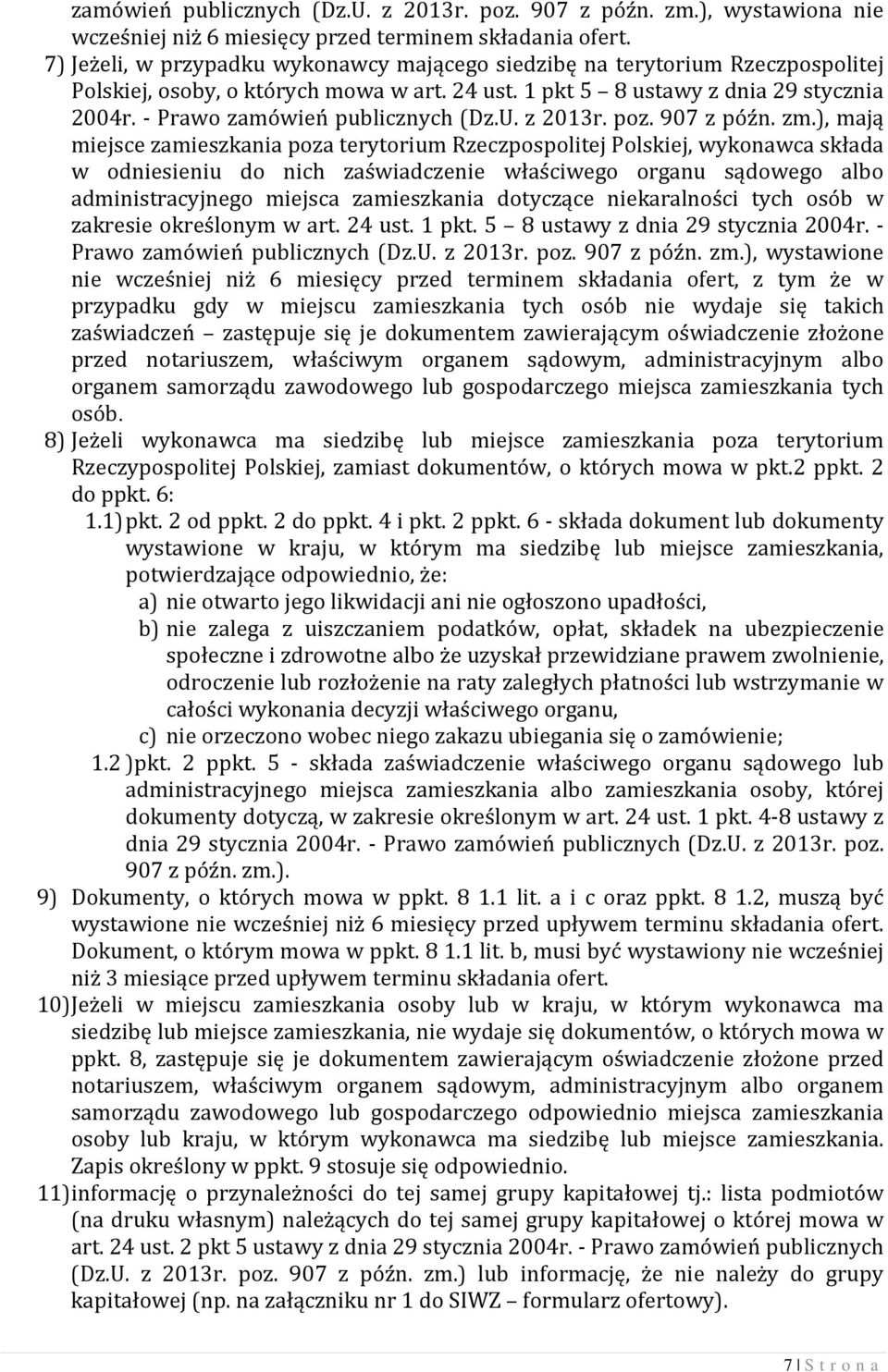 - Prawo zamówień publicznych (Dz.U. z 2013r. poz. 907 z późn. zm.