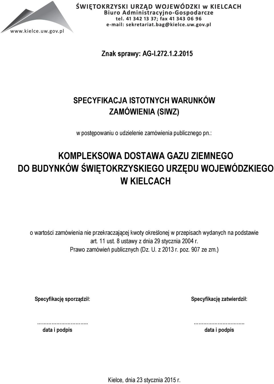 przekraczającej kwoty określonej w przepisach wydanych na podstawie art. 11 ust. 8 ustawy z dnia 29 stycznia 2004 r.