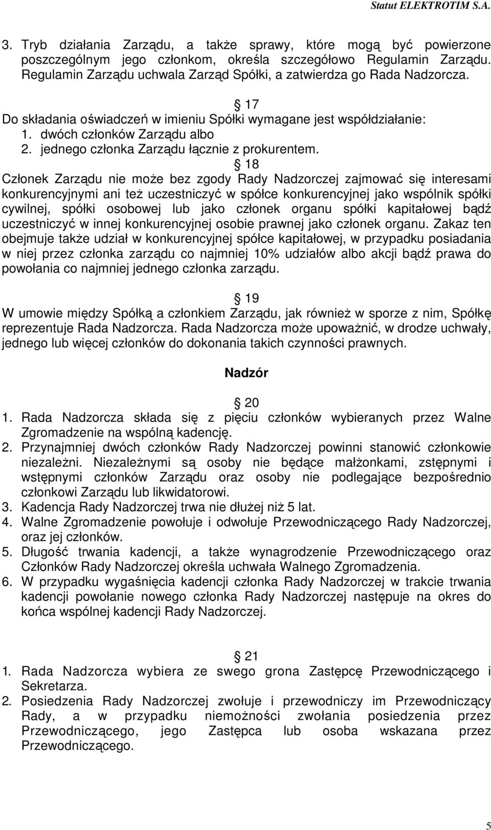 jednego członka Zarządu łącznie z prokurentem.