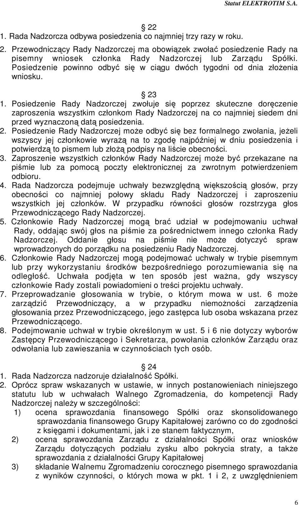 Posiedzenie powinno odbyć się w ciągu dwóch tygodni od dnia złożenia wniosku. 23 1.