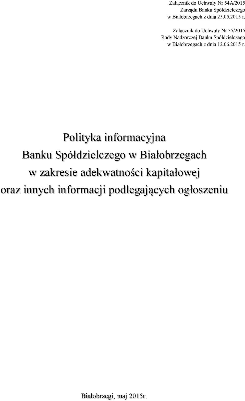 Załącznik do Uchwały Nr 35/2015 Rady Nadzorczej Banku Spółdzielczego w Białobrzegach z dnia