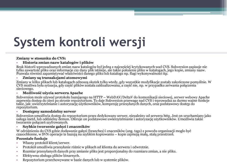 Pozwala również zapamiętywać właściwości danego pliku lub katalogu np. flagi wykonywalności itp.