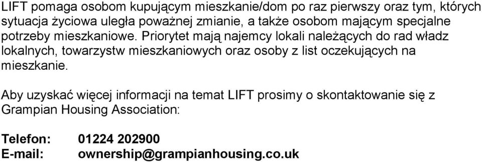 Priorytet mają najemcy lokali należących do rad władz lokalnych, towarzystw mieszkaniowych oraz osoby z list