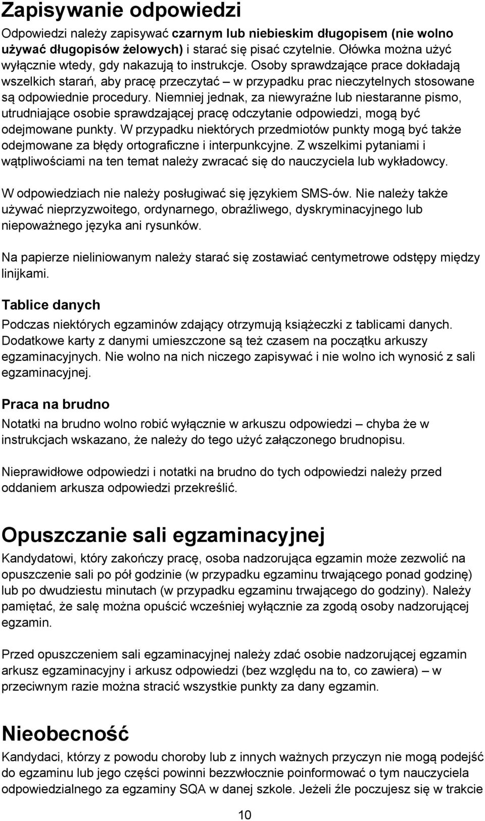 Osoby sprawdzające prace dokładają wszelkich starań, aby pracę przeczytać w przypadku prac nieczytelnych stosowane są odpowiednie procedury.