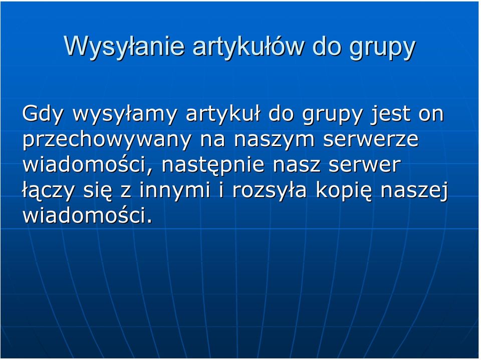 naszym serwerze wiadomości, następnie nasz